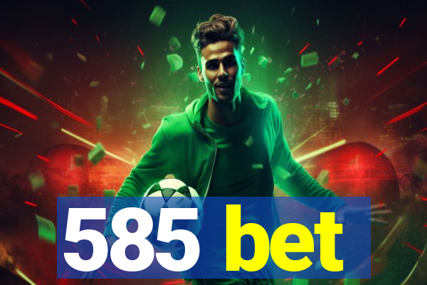 585 bet